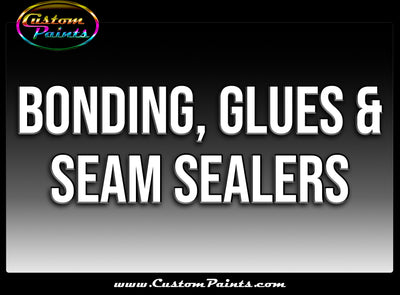 Bonding, Glues & Seam Sealers: